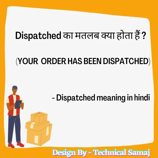 dispatched meaning in hindi,dispatched ka matlab, dispatched ka hindi matlab , dispatch in one day meaning in hindi ,dispatch in 2-3 days meaning in hindi ,dispatch date meaning in hindi, not yet dispatched meaning in hindi next day dispatch meaning in hindi ,meesho preparing for dispatch meaning in hindi ,your order has been placed meaning in hindi