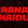 rana naidu webseries download link, rana naidu series download for free, rana naidu web series download link
